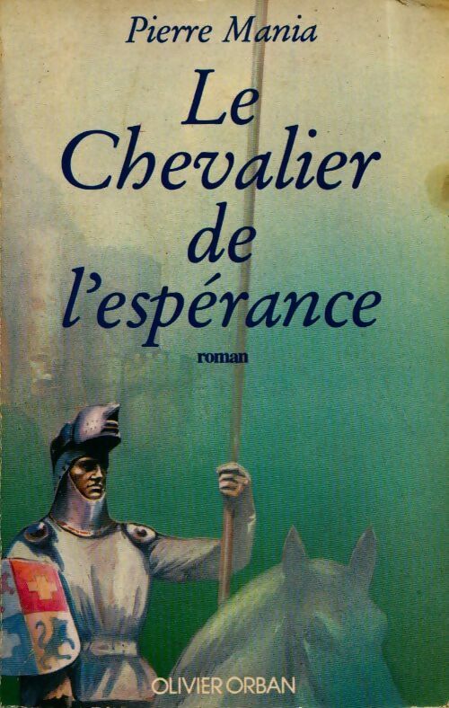 Le Chevalier de l'espérance - Pierre Mania -  Orban GF - Livre