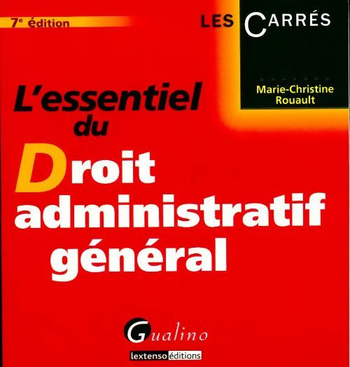 Livrenpoche : L'essentiel du droit administratif général - Marie-Christine Rouault - Livre