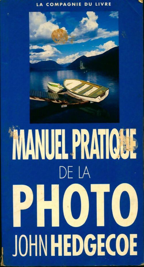 Livrenpoche : Manuel pratique de la photo - John Hedgecoe - Livre