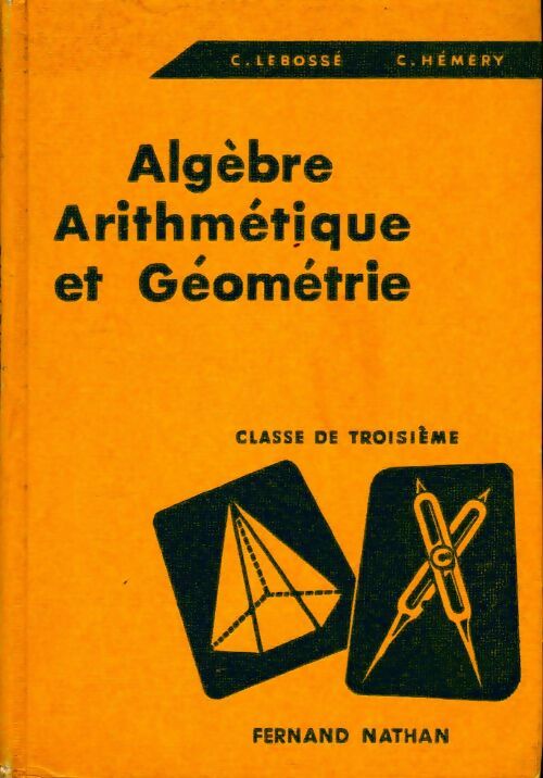 Livrenpoche : Algèbre, arithmétique et géometrie. Classe de troisieme - Collectif - Livre
