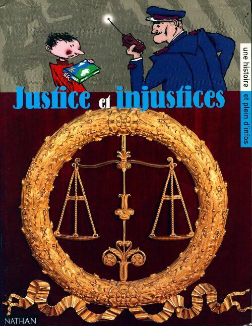 Justice et injustices - Collectif -  Une histoire et plein d'infos - Livre