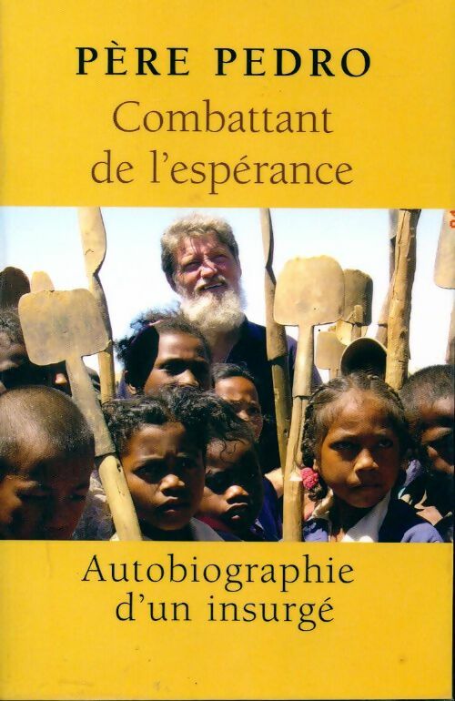Livrenpoche : Combattant de l'espérance - Père Pedro, Carole Escaravage, Grégory Rung - Livre