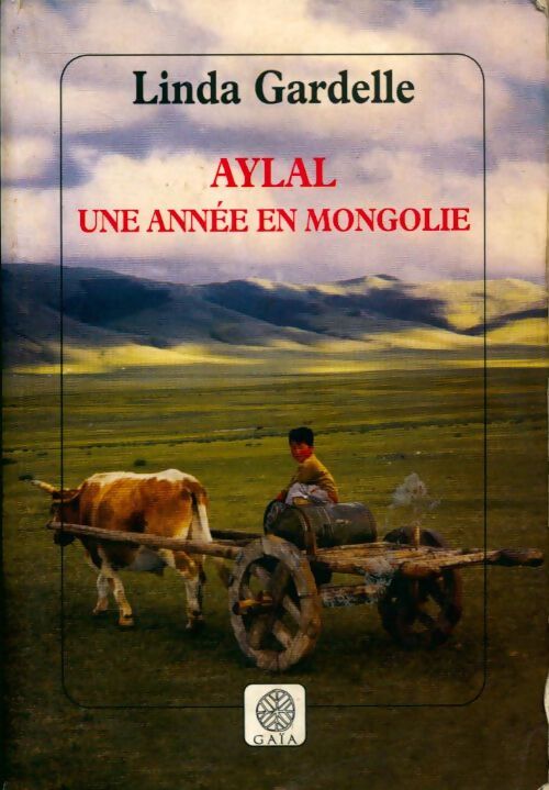 Livrenpoche : Aylal. Une année en Mongolie - Linda Gardelle - Livre