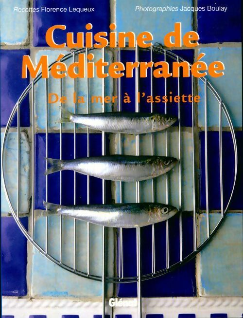 Livrenpoche : Cuisine de méditerranée - Florence Lequeux - Livre