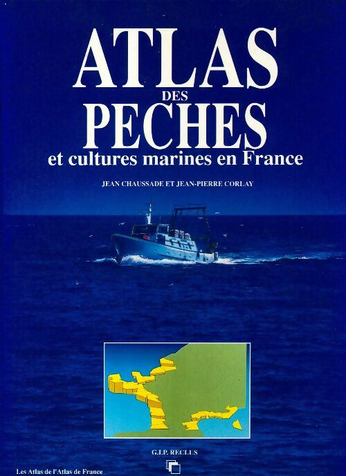 Livrenpoche : Atlas des pêches et des cultures marines en france - Jean Chaussade - Livre