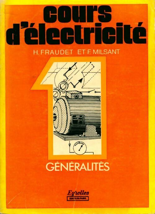 Livrenpoche : Cours d'électricité Tome I : Généralités - F. Henri; Milsant - Livre