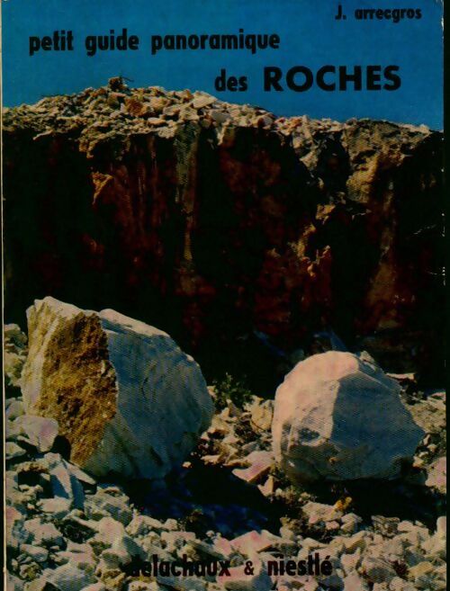 Livrenpoche : Petit guide panoramique des roches - J. Arrecgros - Livre