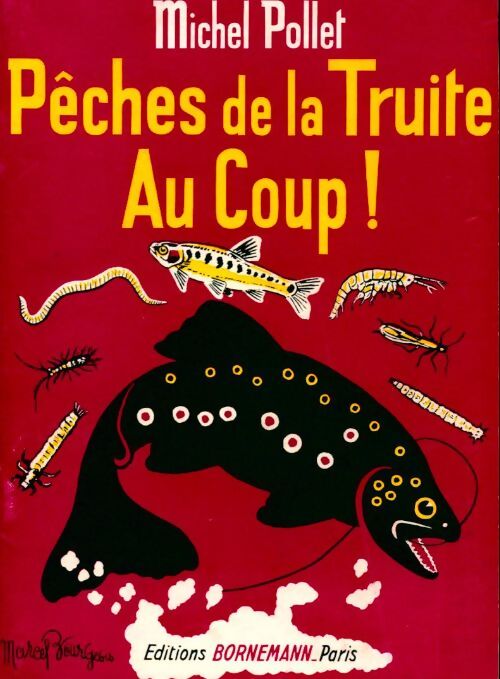 Pêches de la truite au coup ! - Michel Pollet - Livre