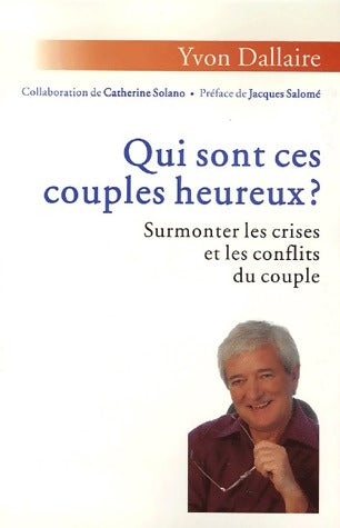 Livrenpoche : Qui sont ces couples heureux ? - Yvon Dallaire - Livre