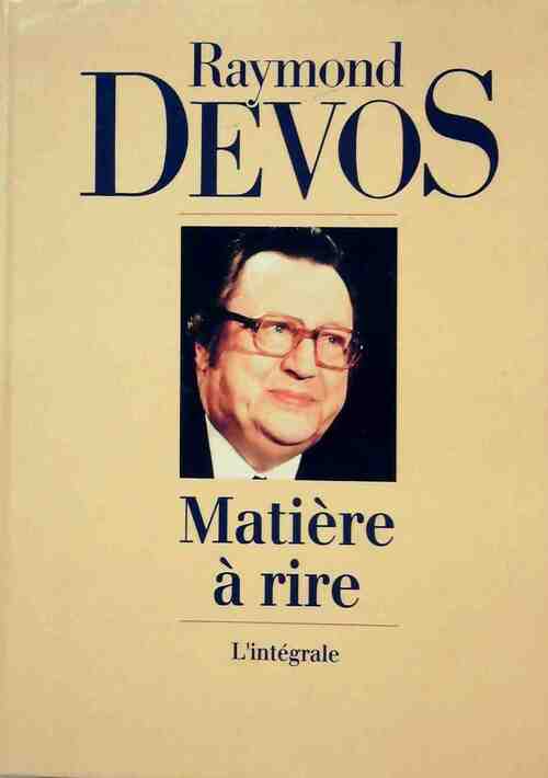 Livrenpoche : Matière à rire. L'intégrale - Raymond Devos - Livre