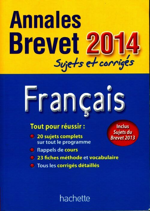 Annales du brevet français, sujets et corrigés 2014 - Collectif -  Hachette Education GF - Livre