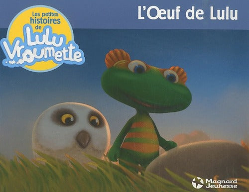 Livrenpoche : Les petites histoires de Lulu Vroumette. L'oeuf de Lulu - Pauline Pinson - Livre