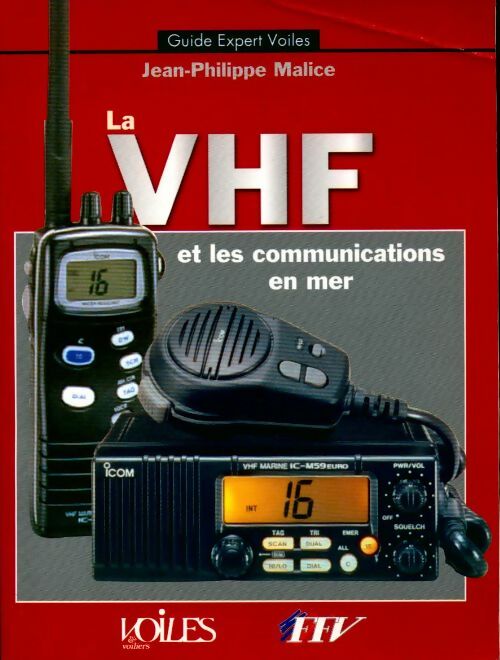 Livrenpoche : La VHF et les communications en mer - Jean-Philippe Malice - Livre