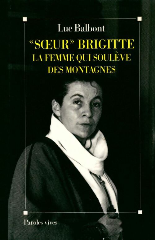 Livrenpoche : Soeur Brigitte. Le femme qui soulève des montagnes - Luc Balbont - Livre