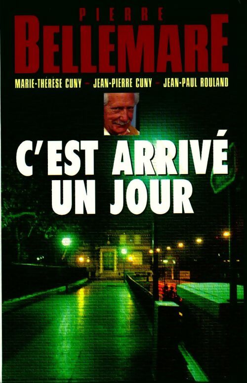 Livrenpoche : C'est arrivé un jour - Pierre Bellemare - Livre