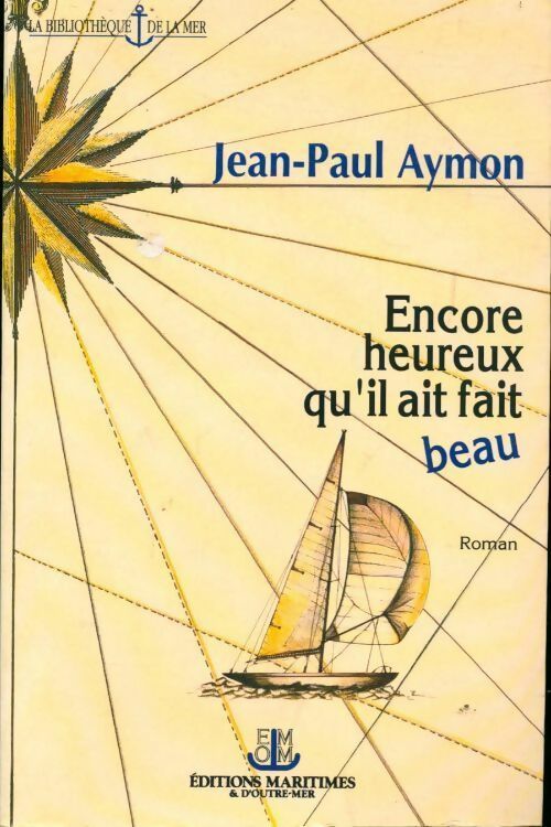 Livrenpoche : Encore heureux qu'il ait fait beau - Jean Paul Aymon - Livre