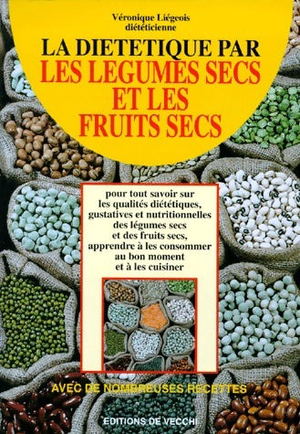 Livrenpoche : La diététique par les légumes secs et les fruits secs - Véronique Liégeois - Livre