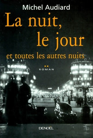 La nuit, le jour et toutes les autres nuits - Michel Audiard - Livre