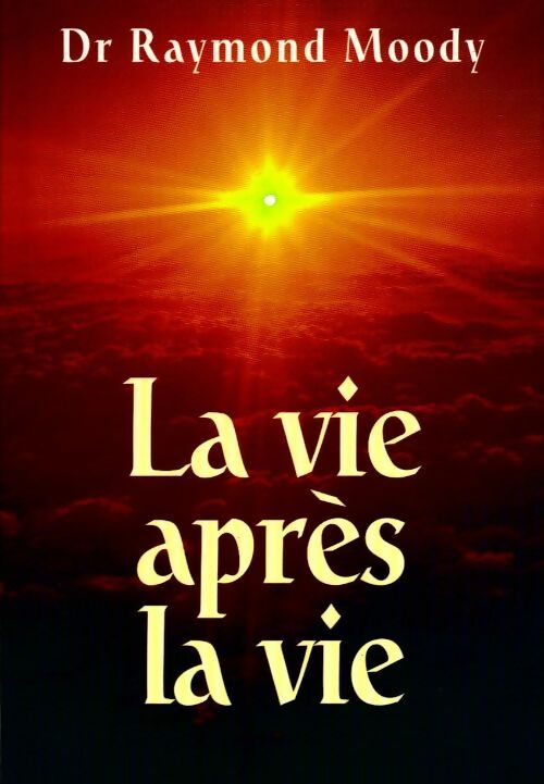 Livrenpoche : La vie après la vie - Raymond Moody - Livre
