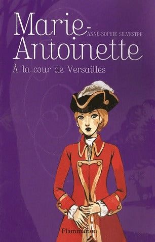 Livrenpoche : Marie-Antoinette à la cour de Versailles - Anne-Sophie Silvestre - Livre