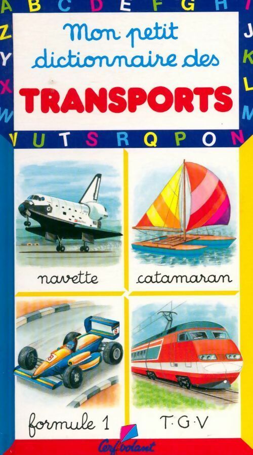 Mon petit dictionnaire des transports - Marie-Renée Pimont -  Cerf Volant GF - Livre