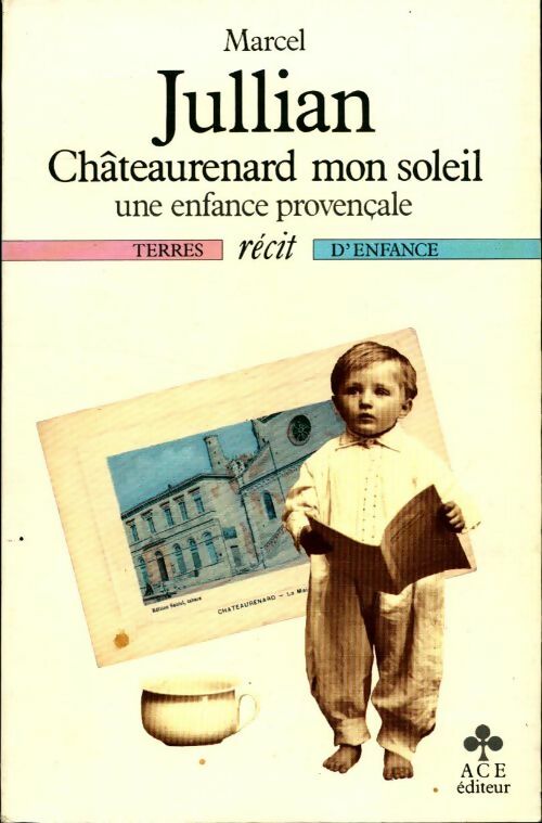 Livrenpoche : Châteaurenard mon soleil. Une enfance provençale - Marcel Jullian - Livre