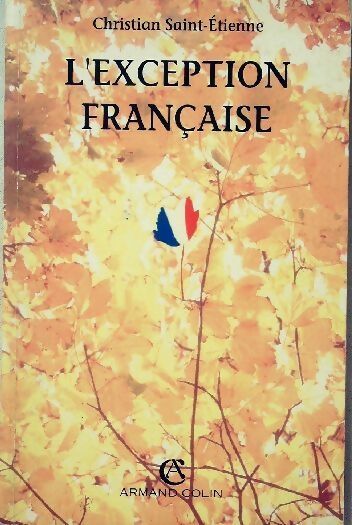 Livrenpoche : L'exception française - Christian Saint-Etienne - Livre