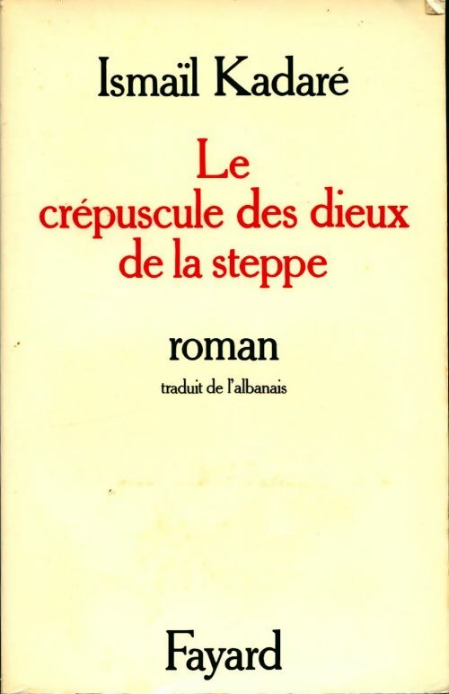 Livrenpoche : Le crépuscule des dieux de la steppe - Ismail Kadaré - Livre