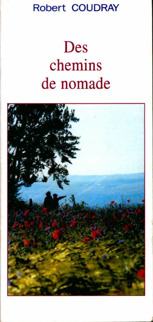 Livrenpoche : Des chemins de nomade - Robert Coudray - Livre