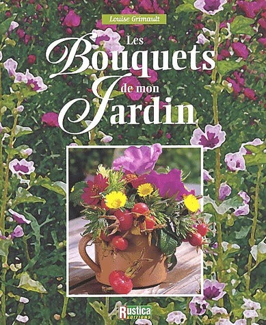 Les bouquets de mon jardin - Louise Grimault - Livre