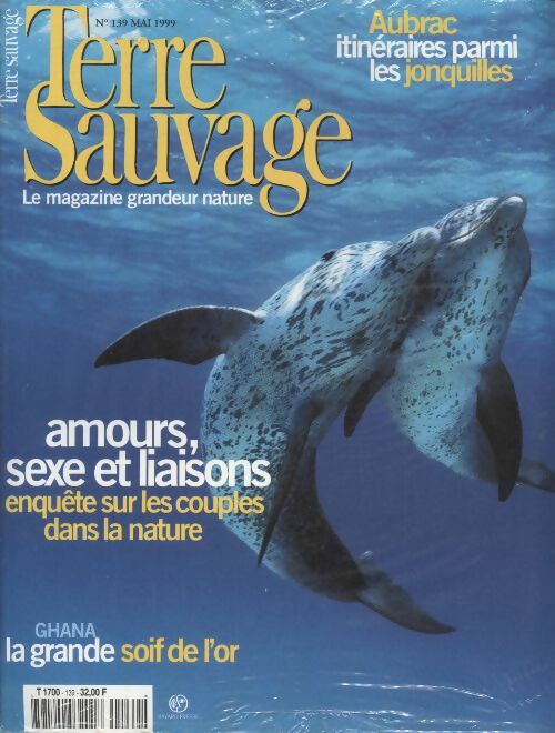 Livrenpoche : Terre sauvage n°139 : amours sexe et liaisons, enquête sur les couples dans la nature - Collectif - Livre