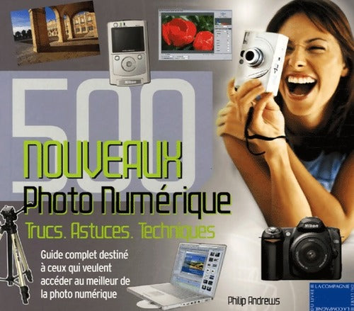 Livrenpoche : Photo numérique. 500 nouveaux trucs, astuces, techniques - Philip Andrews - Livre