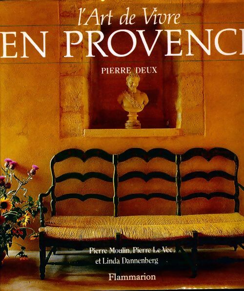 Livrenpoche : L'art de vivre en Provence - Pierre Moulin - Livre