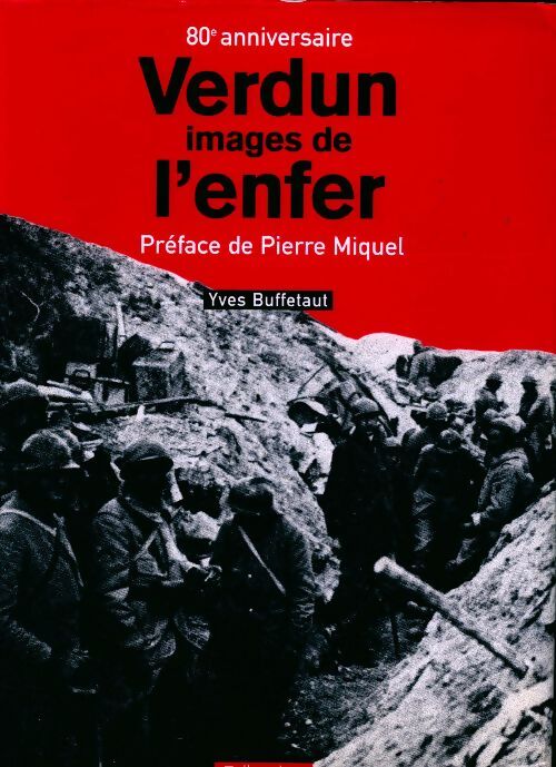 Verdun, images de l'enfer - Yves Buffetaut - Livre