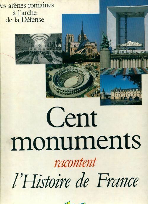 Livrenpoche : Cent monuments racontent l'histoire de France - Collectif - Livre