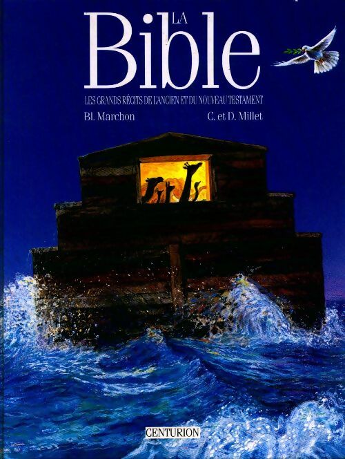 Livrenpoche : La Bible. Les grands récits de l'ancien et du nouveau testament - Claude Millet - Livre
