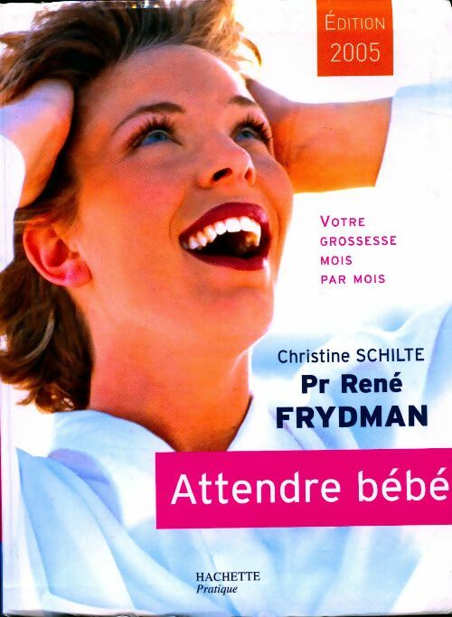 Livrenpoche : Attendre bébé 2005 - René Frydman - Livre