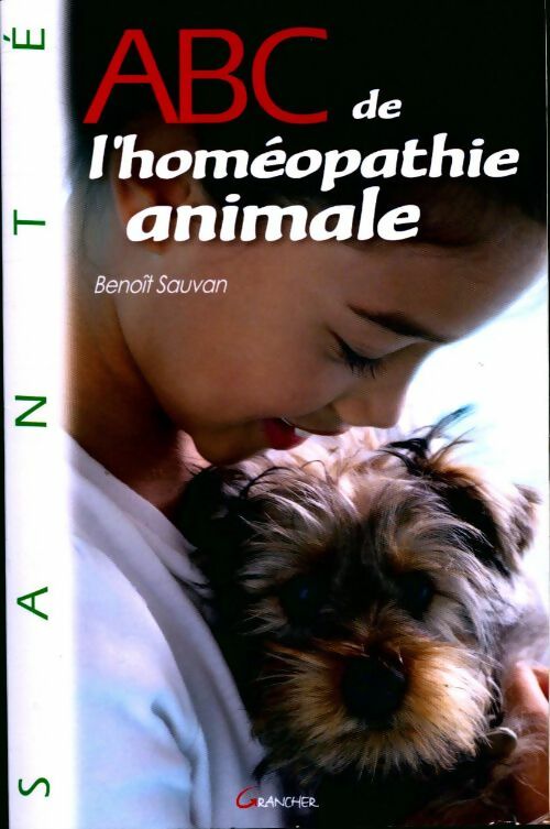 Livrenpoche : ABC de l'homéopathie animale - Benoît Sauvan - Livre