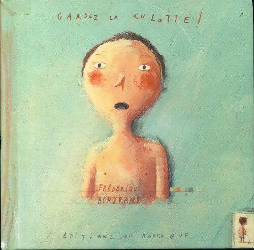 Livrenpoche : Gardez la culotte ! - Frédérique Bertrand - Livre