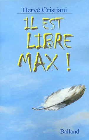 Livrenpoche : Il est libre Max ! - Hervé Cristiani - Livre
