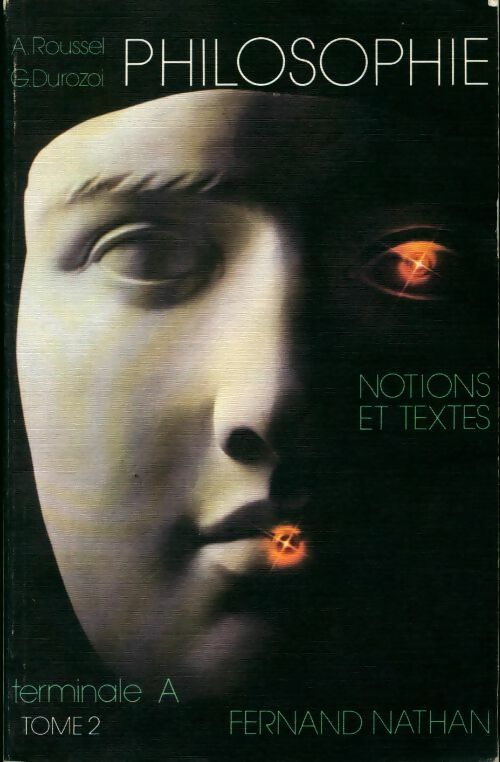 Philosophie notions et textes, terminale A Tome II - Collectif -  Nathan GF - Livre
