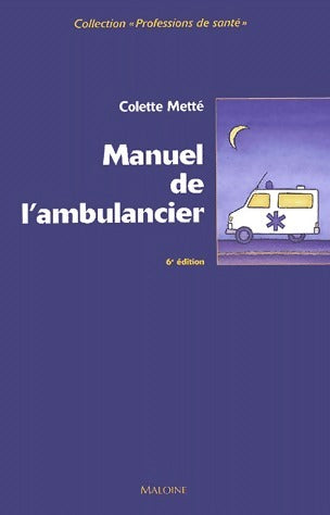 Livrenpoche : Manuel de l'ambulancier - Colette Metté - Livre