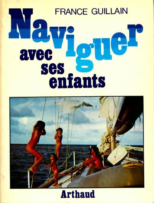 Livrenpoche : Naviguer avec ses enfants - France Guillain - Livre