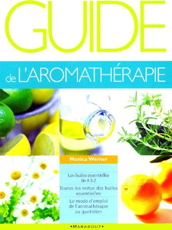 Guide de l'aromathérapie - Monika Werner -  Marabout GF - Livre