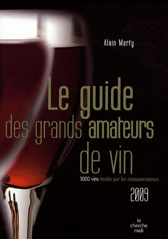 Livrenpoche : Le guide des grands amateurs de vin 2009 - Alain Marty - Livre