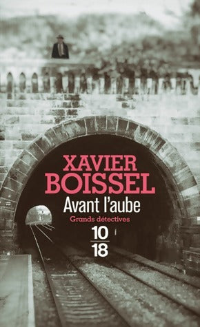 Livrenpoche : Avant l'aube - Xavier Boissel - Livre