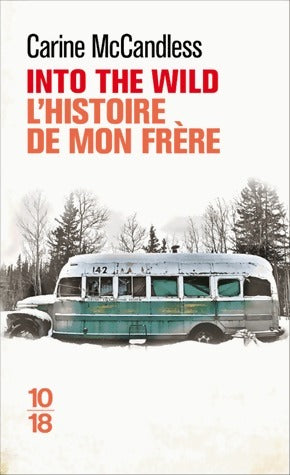 Livrenpoche : Into the wild : L'histoire de mon frère - Carine Mccandless - Livre