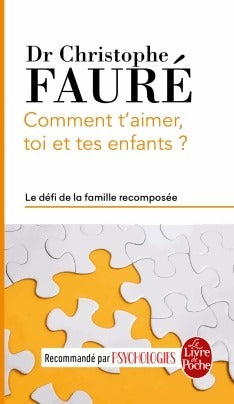 Comment t'aimer, toi et tes enfants ? - Christophe Fauré - Livre