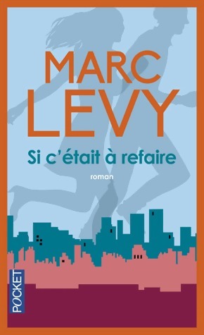 Livrenpoche : Si c'était à refaire - Levy, Marc Lévy - Livre