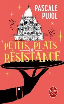 Livrenpoche : Petits plats de résistance - Pascale Pujol - Livre